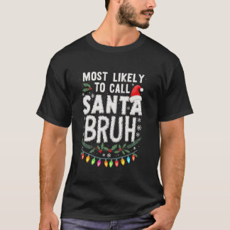 Funny Santa Bruh wird am ehesten Santa Bruh Xm anr T-Shirt