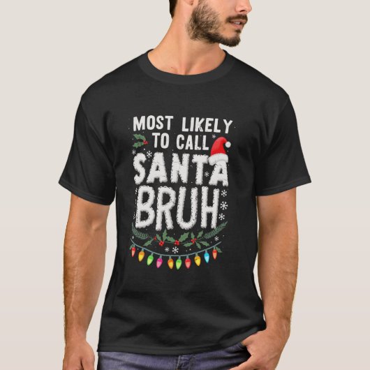 Funny Santa Bruh wird am ehesten Santa Bruh Xm anr T-Shirt (Vorderseite)
