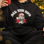 Funny Santa Claus Ho Joke Dirty Christmas Sweater Hoodie<br><div class="desc">Alle Lieben einen schmutzigen Weihnachtspulli. Der lustige Weihnachtsmann macht einen dreckigen Witz: "Die ganze Hos Liebe mich." Perfekter schwarzer Hund für ein bisschen mehr Freude und Lachen in dieser Feriensaison. Unisex Design für Männer und Frauen.</div>