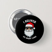 Funny Santa Claus I Deliver All Night Long Christm Button (Vorne & Hinten)