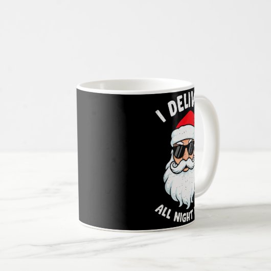 Funny Santa Claus I Deliver All Night Long Christm Kaffeetasse (VorderseiteRechts)