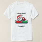 Funny Santa Claus Loading Energy T-Shirt (Design vorne)