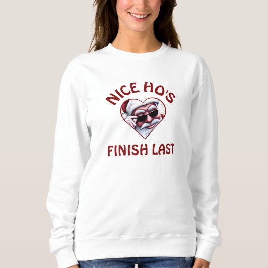 Funny Santa Claus Nice Ho's Finish Letzte Weihnach Sweatshirt (Vorderseite)