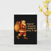 Funny Santa Claus Snow Diggity Bout To Bag It Up  Karte (Gelbe Blume)