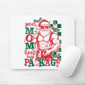 Funny Santa Claus Your Mom Like My Package Christm Mousepad (Mit Mouse)