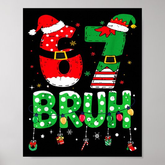 Funny Santa Elf 67 Bruh Christmas Meme Six Seven 6 Poster (Vorne)