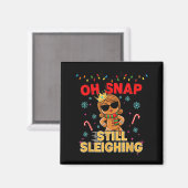 Funny Santa Gingerbread Oh Snap. Still Sleighing C Magnet (Vorderseite/Rückseite)