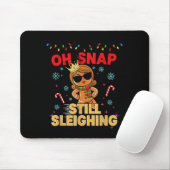 Funny Santa Gingerbread Oh Snap. Still Sleighing C Mousepad (Mit Mouse)