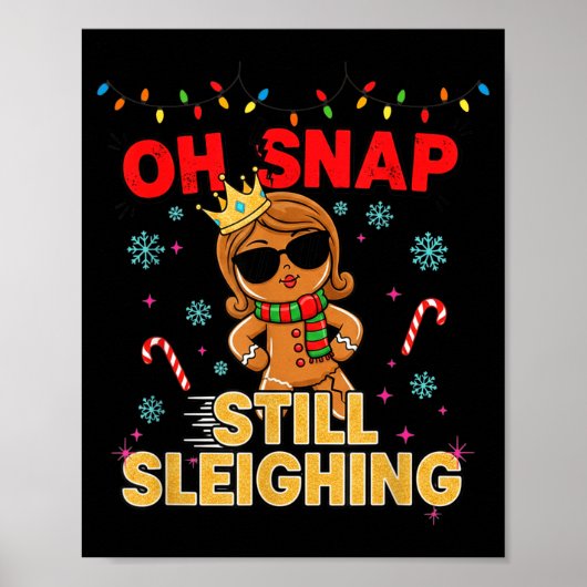 Funny Santa Gingerbread Oh Snap. Still Sleighing C Poster (Vorne)