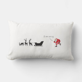 Funny santa 'I am coming' for sleigh Lendenkissen