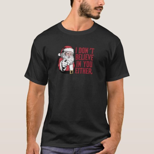 Funny Santa I glaube nicht an dich, oder Christma T-Shirt (Vorderseite)