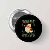 Funny Santa I Know You Didn't Floss Dentist Dental Button (Vorne & Hinten)