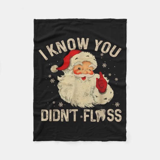 Funny Santa I Know You Didn't Floss Dentist Dental Fleecedecke (Vorderseite)