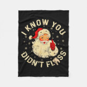 Funny Santa I Know You Didn't Floss Dentist Dental Fleecedecke (Vorderseite)