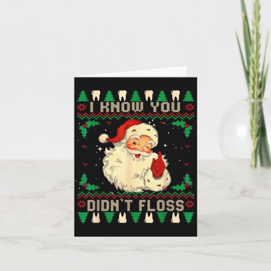 Funny Santa I Know You Didn't Floss Dentist Dental Karte (Vorderseite)
