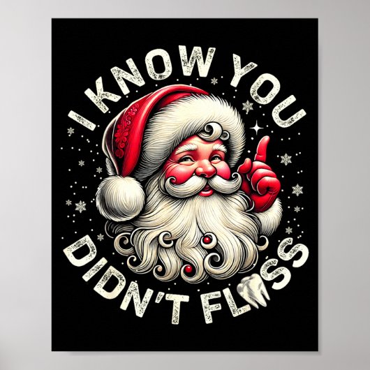 Funny Santa I Know You Didn't Floss Dentist Dental Poster (Vorne)