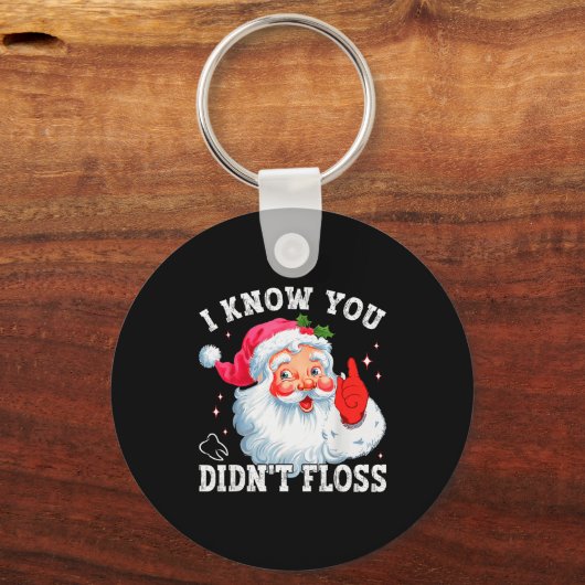 Funny Santa I Know You Didn't Floss Dentist Dental Schlüsselanhänger (Vorderseite)
