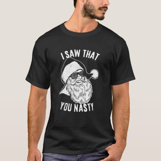 Funny Santa I sah, dass du Eklig hast T-Shirt (Vorderseite)