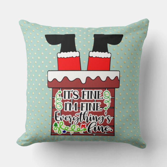 Funny Santa- I'm Fine. Everything is Fine Kissen (Vorderseite)