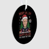 Funny Santa Joe Biden Merry Äm Christmas Ugly Ornament (Vorderseite)