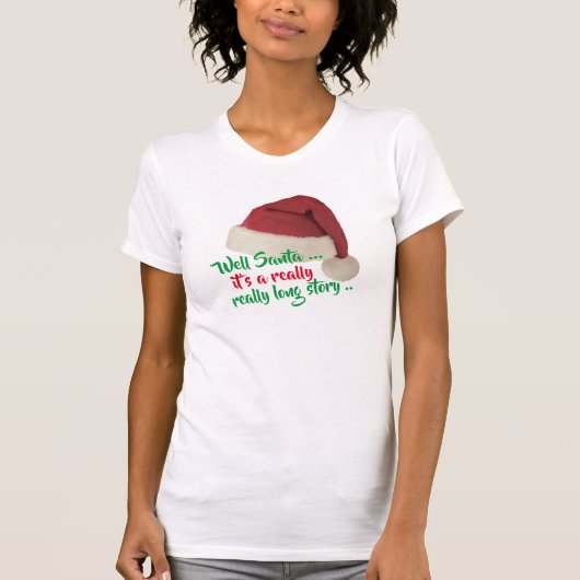 Funny Santa Quotes und Redewendungen Graphic Print T-Shirt (Vorderseite)