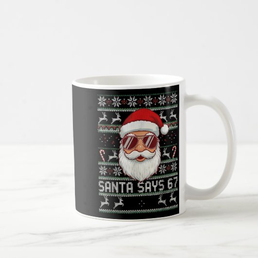 Funny Santa Says 67 Ugly Christmas Sweater Kaffeetasse (Rechts)