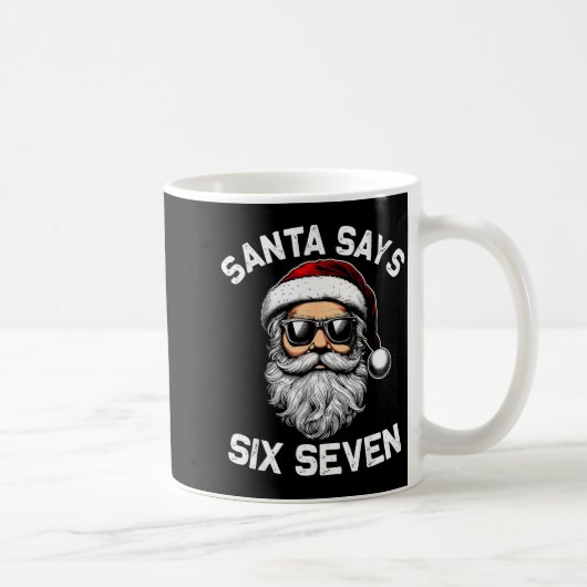 Funny Santa Says Six Seven Christmas 67 Meme Xmas  Kaffeetasse (Rechts)
