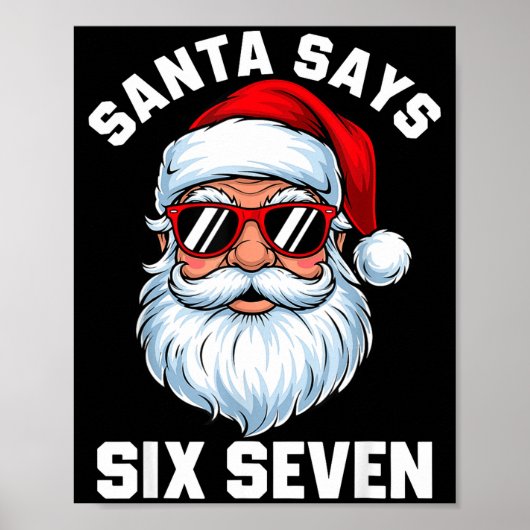 Funny Santa Says Six Seven Christmas 67 Meme Xmas  Poster (Vorne)