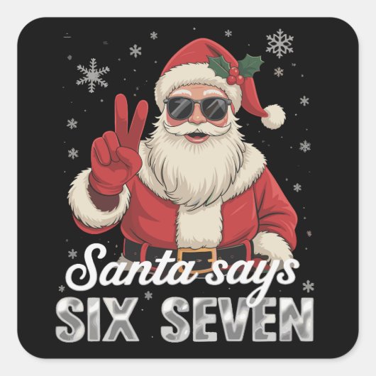 Funny Santa Says Six Seven Christmas 67 Meme Xmas Quadratischer Aufkleber (Vorderseite)