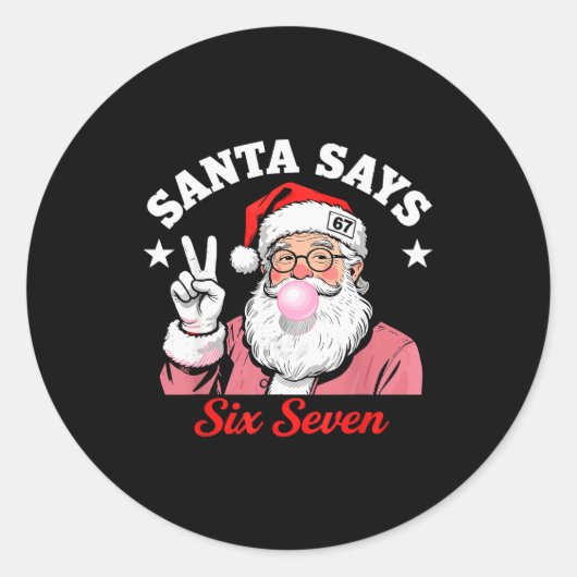 Funny Santa Says Six Seven Christmas 67 Meme Xmas Runder Aufkleber (Vorderseite)