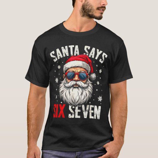 Funny Santa Says Six Seven Christmas 67 Meme Xmas T-Shirt (Vorderseite)