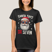Funny Santa Says Six Seven Christmas 67 Meme Xmas  T-Shirt (Vorderseite)