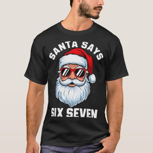 Funny Santa Says Six Seven Christmas 67 Meme Xmas  T-Shirt (Vorderseite)