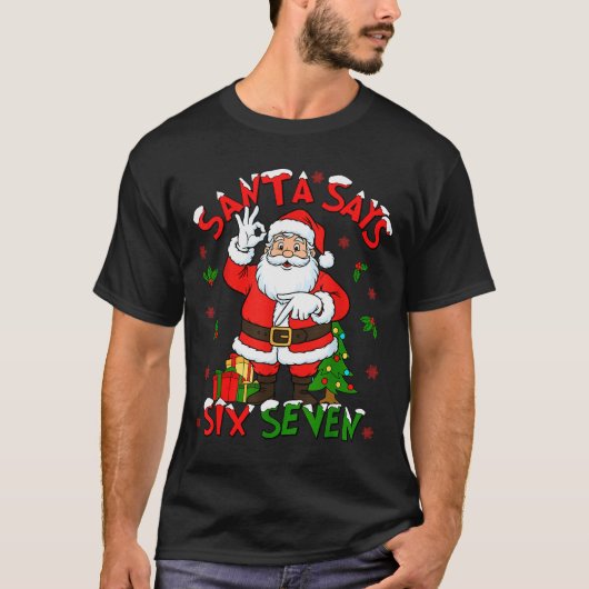 Funny Santa Says Six Seven Christmas 67 Meme Xmas T-Shirt (Vorderseite)