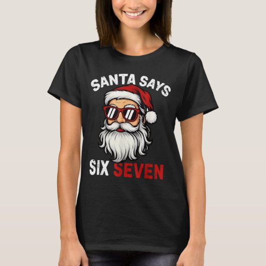 Funny Santa Says Six Seven Christmas 67 Meme Xmas T-Shirt (Vorderseite)