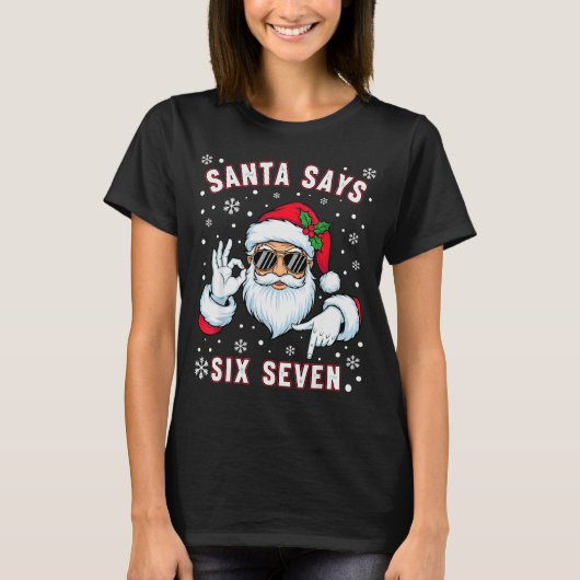 Funny Santa Says Six Seven Christmas 67 Meme Xmas T-Shirt (Vorderseite)