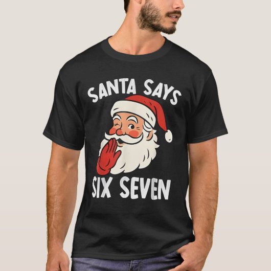 Funny Santa Says Six Seven Christmas 67 Meme Xmas  T-Shirt (Vorderseite)