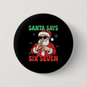 Funny Santa Says Six Seven Meme Christmas Viral Nu Button (Vorderseite)