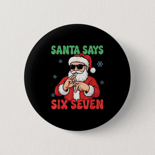 Funny Santa Says Six Seven Meme Christmas Viral Nu Button (Vorderseite)