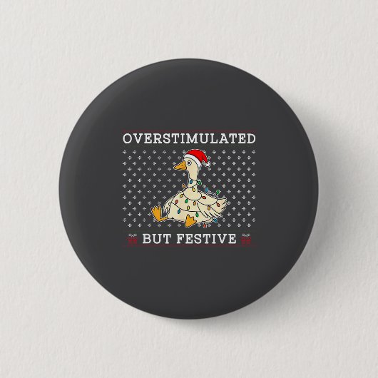 Funny Santa Silly Goose Overstimulated But Festive Button (Vorderseite)