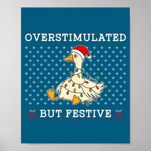 Funny Santa Silly Goose Overstimulated But Festive Poster (Vorne)