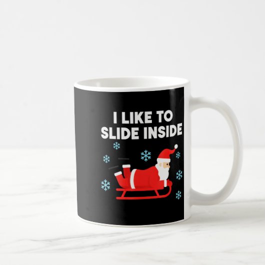 Funny Santa Sled Christmas Humor I Like To Slide I Kaffeetasse (Rechts)