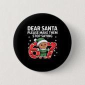 Funny Santa Stop 67 Gingerbread Six Seven Meme  Button (Vorderseite)