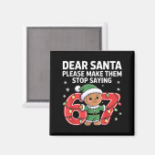 Funny Santa Stop 67 Gingerbread Six Seven Meme  Magnet (Vorderseite/Rückseite)