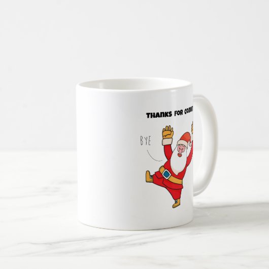 Funny santa thanks for coming kaffeetasse (VorderseiteRechts)