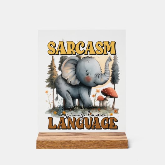 Funny Sarcasm Elefant Worart Acrylschild (Vorderseite)