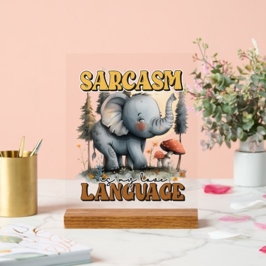 Funny Sarcasm Elefant Worart Acrylschild (Hochzeit)
