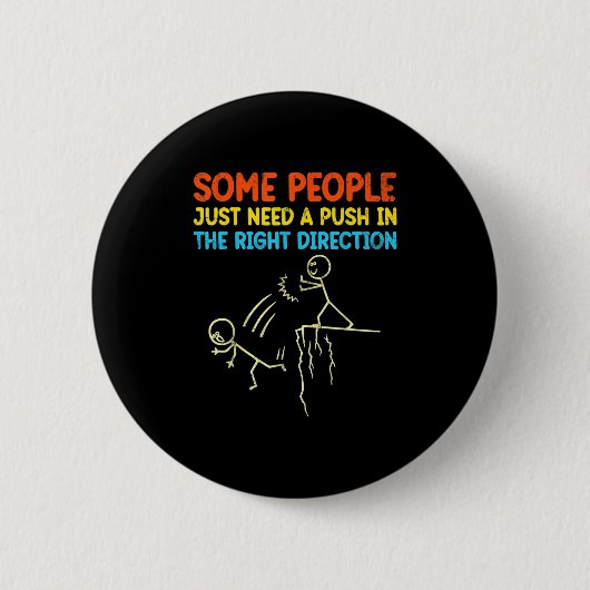 Funny Sarcasm Graphic - Einige Leute brauchen nur Button (Vorderseite)