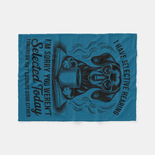 Funny Sarcasm Humor Dachshund Dog I Have Selective Fleecedecke (Vorderseite (Horizontal))