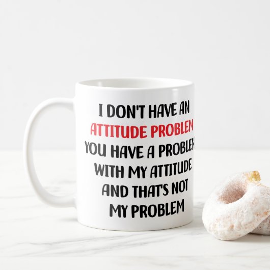 Funny Sarcasm, ich habe kein Problem mit der Einst Kaffeetasse (Mit Donut)